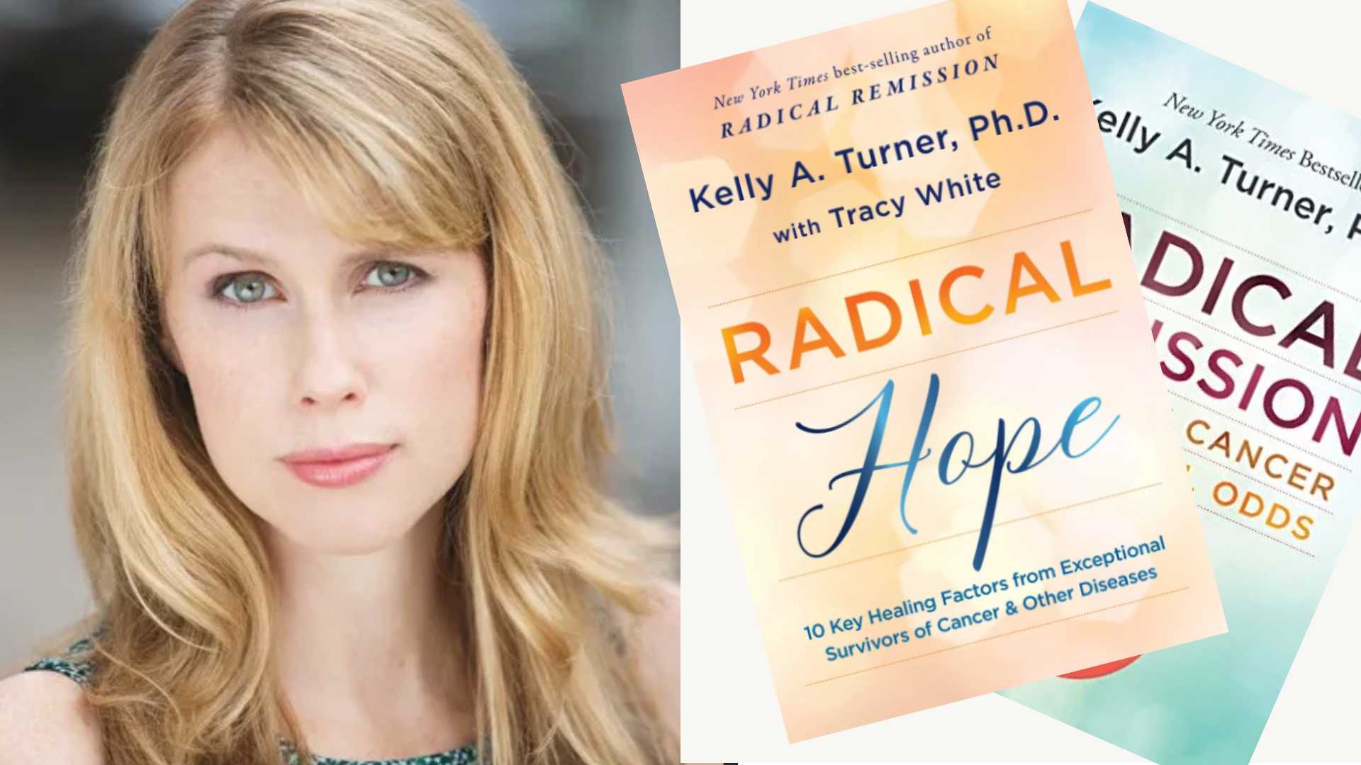 Dr Kelly Turner-Radical-Remission-Project Dr Kelly Turner Radical Remission Project